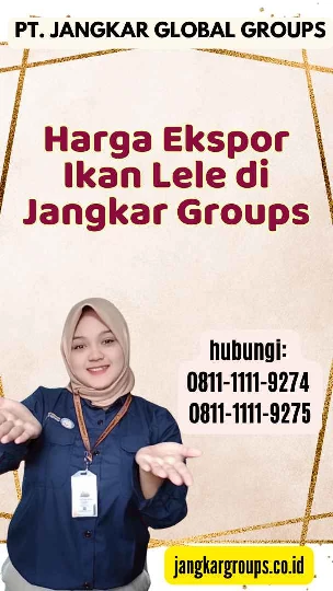 Harga Ekspor Ikan Lele di Jangkar Groups