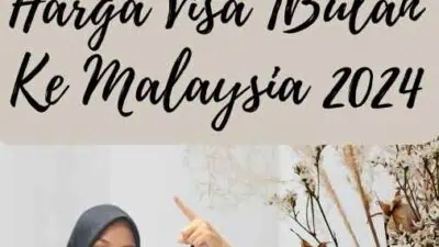 Harga Visa 1Bulan Ke Malaysia 2024