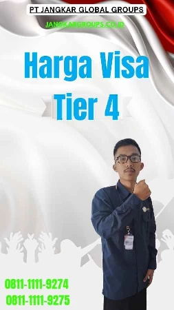 Harga Visa Tier 4