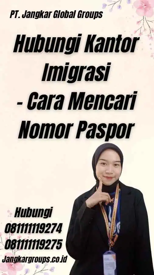 Hubungi Kantor Imigrasi - Cara Mencari Nomor Paspor