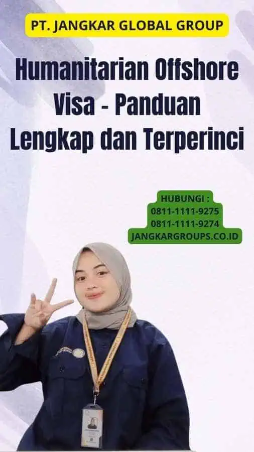 Humanitarian Offshore Visa - Panduan Lengkap dan Terperinci