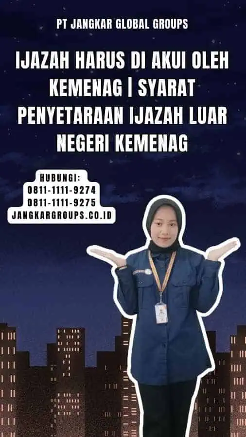 Ijazah harus di akui oleh Kemenag Syarat Penyetaraan Ijazah Luar Negeri Kemenag