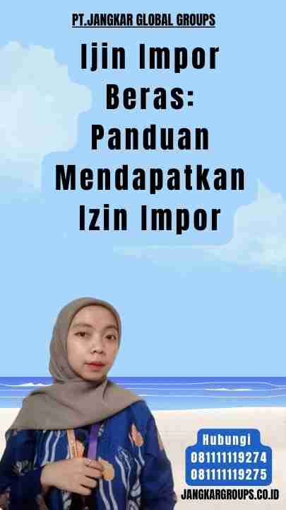 Ijin Impor Beras Panduan Mendapatkan Izin Impor