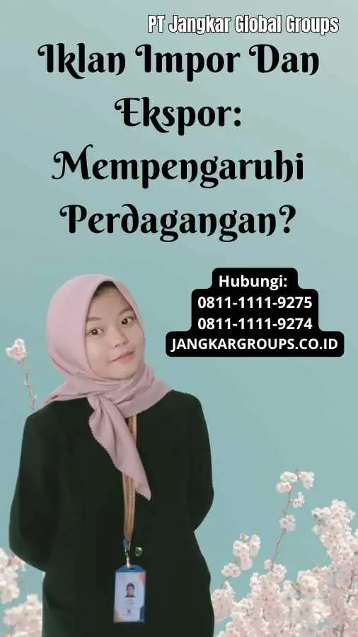 Iklan Impor Dan Ekspor Mempengaruhi Perdagangan