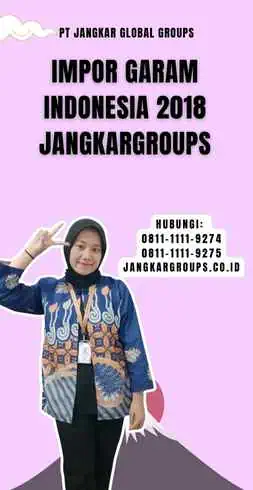 Impor Garam Indonesia 2018 Jangkargroups