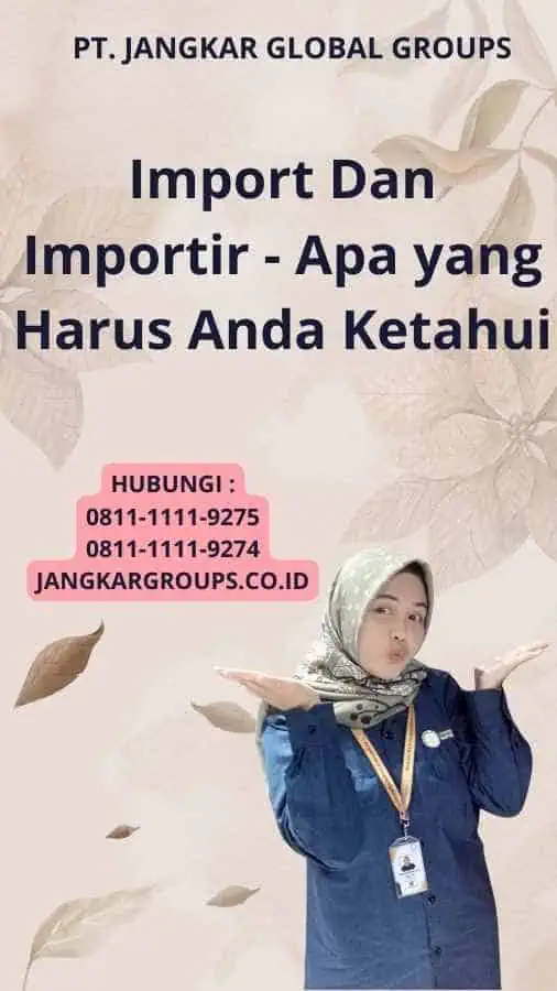 Import Dan Importir - Apa yang Harus Anda Ketahui