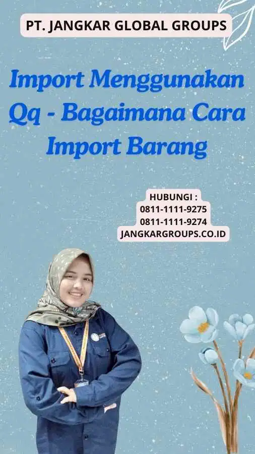 Import Menggunakan Qq - Bagaimana Cara Import Barang