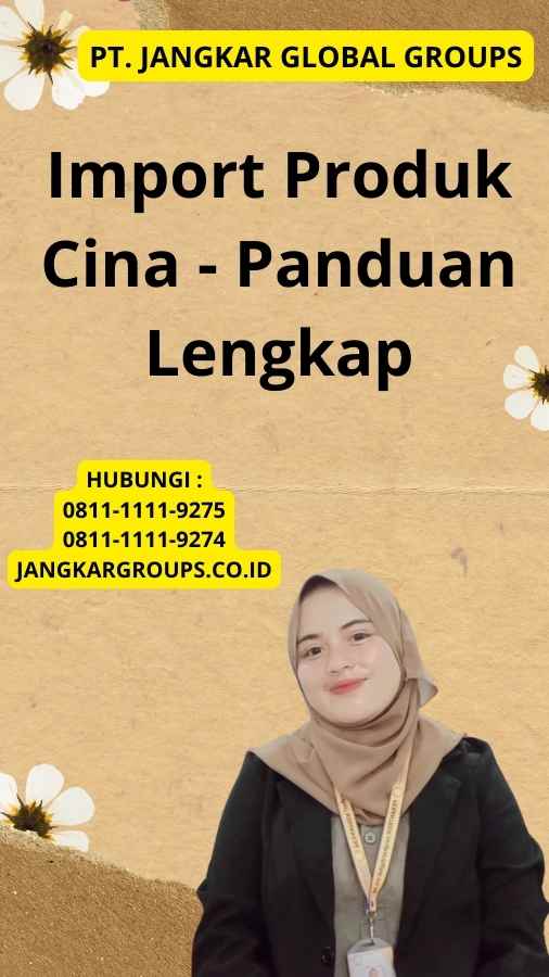 Import Produk Cina - Panduan Lengkap