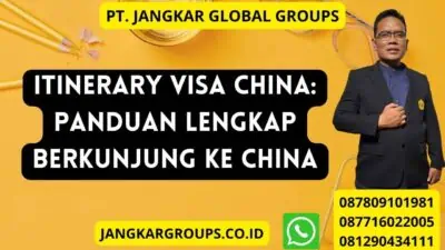 Itinerary Visa China: Panduan Lengkap Berkunjung ke China