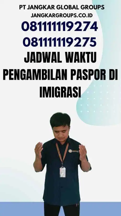 Jadwal Waktu Pengambilan Paspor Di Imigrasi