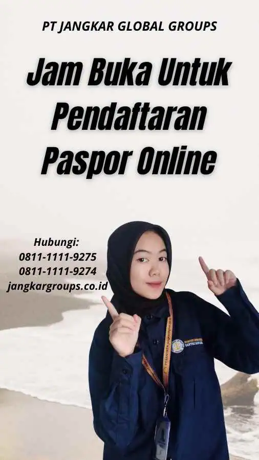 Jam Buka Untuk Pendaftaran Paspor Online