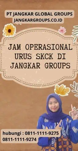 Jam Operasional Urus SKCK di Jangkar Groups