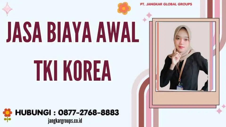 Jasa Biaya Awal TKI Korea