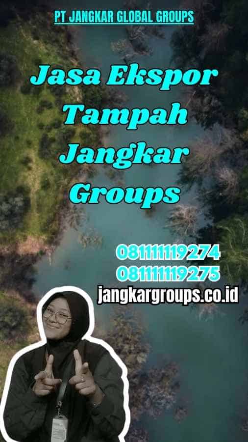 Jasa Ekspor Tampah Jangkar Groups