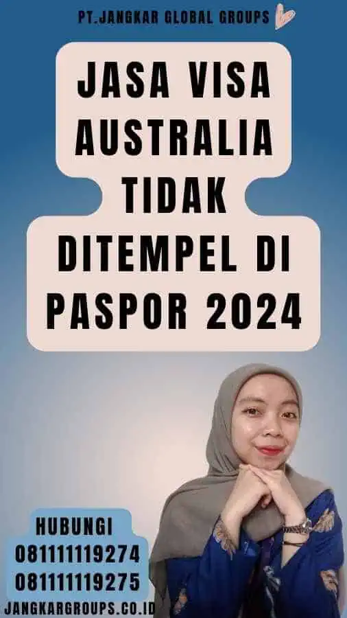 Jasa Visa Australia Tidak Ditempel Di Paspor 2024