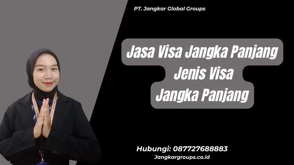 Jasa Visa Jangka Panjang Jenis Visa Jangka Panjang