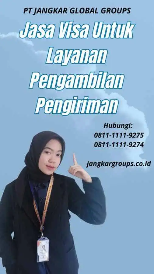 Jasa Visa Untuk Layanan Pengambilan Pengiriman