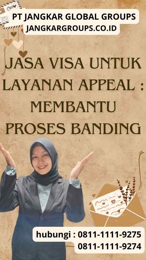 Jasa Visa untuk Layanan Appeal Membantu Proses Banding