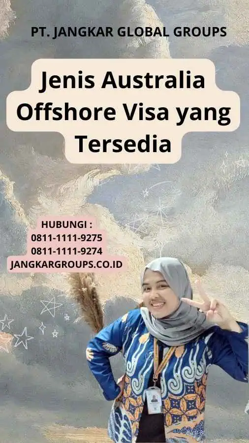 Jenis Australia Offshore Visa yang Tersedia