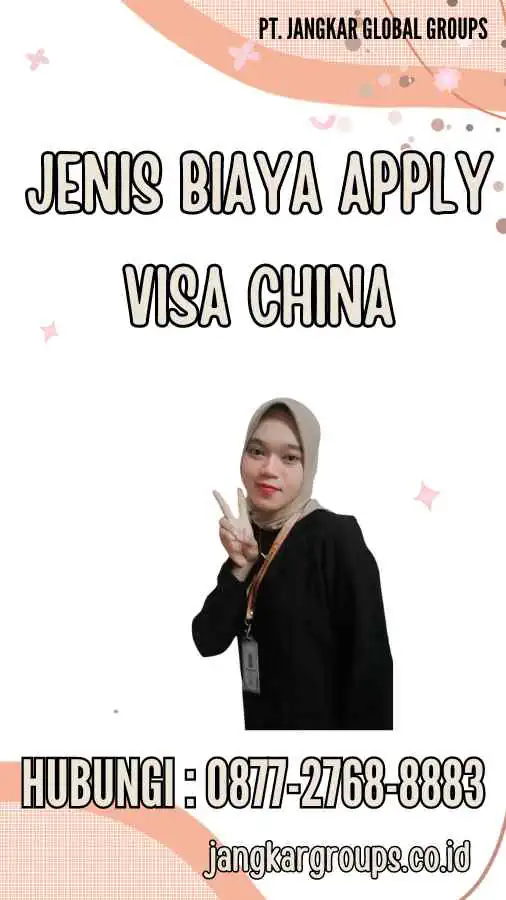 Jenis Biaya Apply Visa China