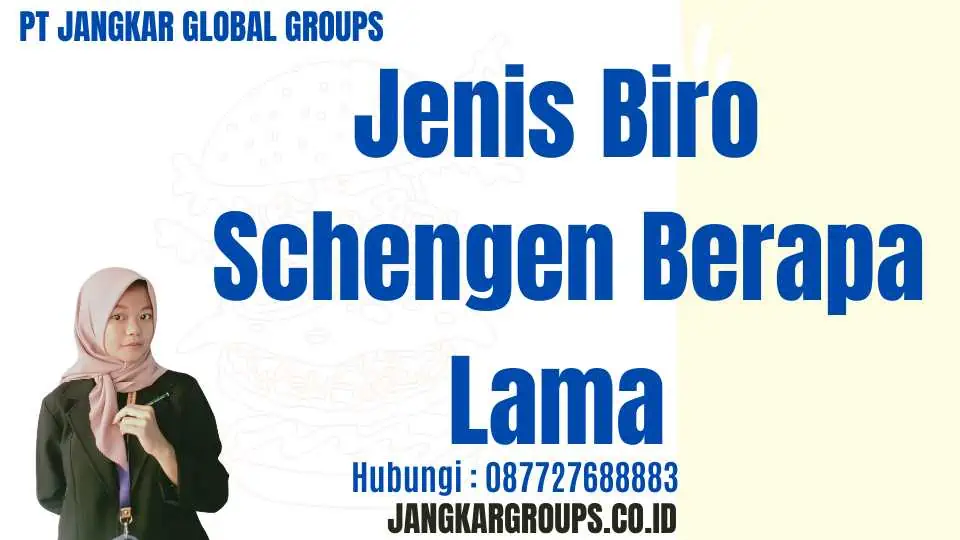 Jenis Biro Schengen Berapa Lama