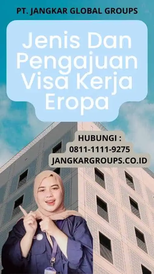 Jenis Dan Pengajuan Visa Kerja Eropa