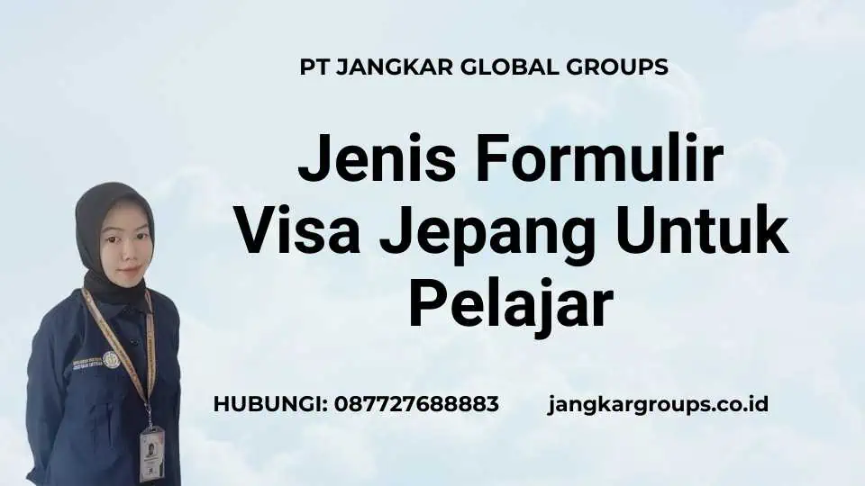 Jenis Formulir Visa Jepang Untuk Pelajar