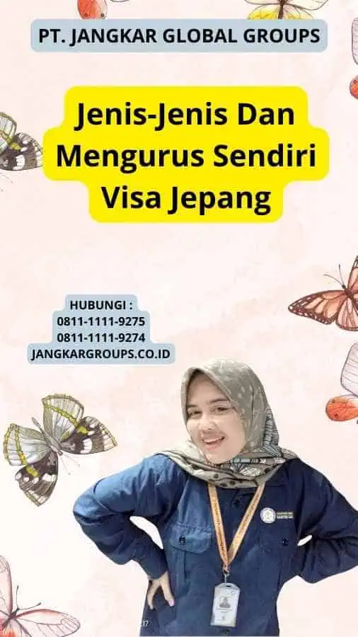 Jenis-Jenis Dan Mengurus Sendiri Visa Jepang