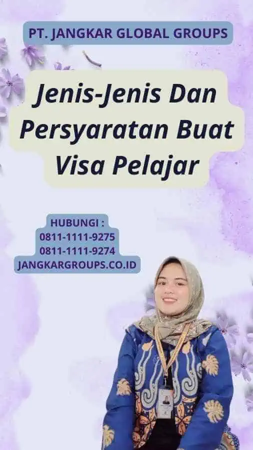 Jenis-Jenis Dan Persyaratan Buat Visa Pelajar