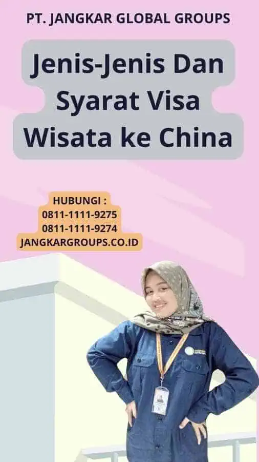 Jenis-Jenis Dan Syarat Visa Wisata ke China