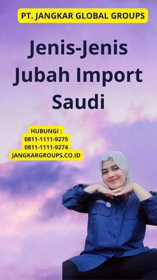 Jenis-Jenis Jubah Import Saudi