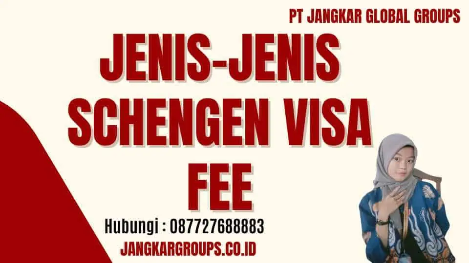 Jenis-Jenis Schengen Visa Fee