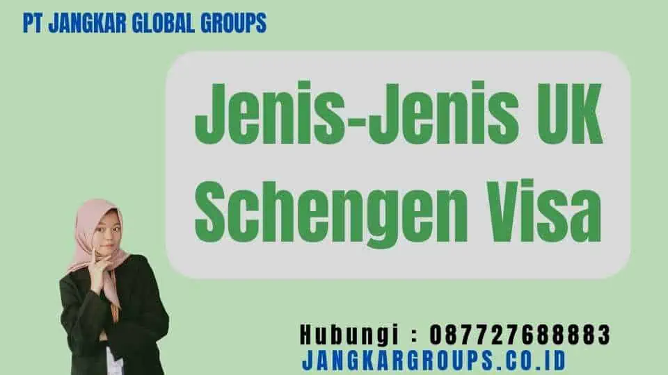 Jenis-Jenis UK Schengen Visa