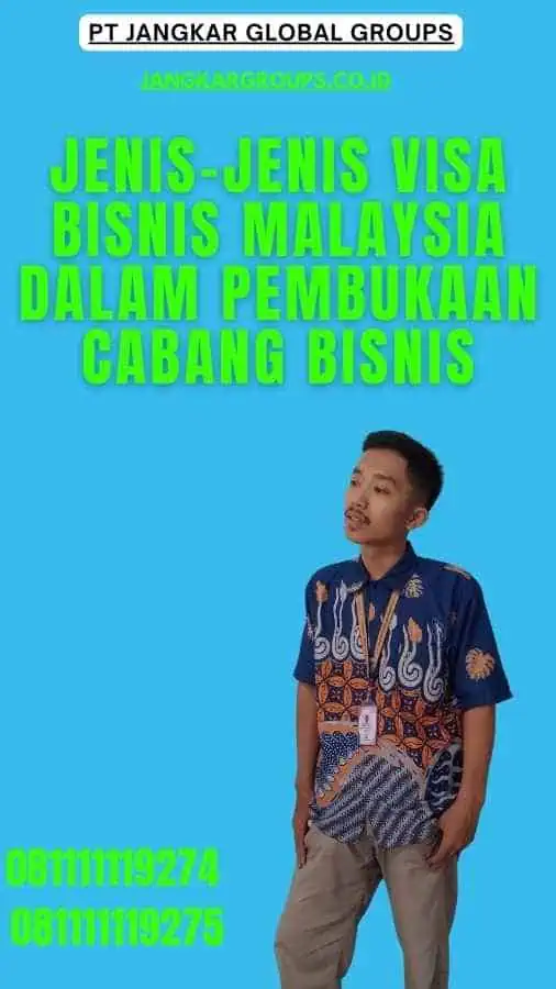 Jenis-Jenis Visa Bisnis Malaysia Dalam Pembukaan Cabang Bisnis