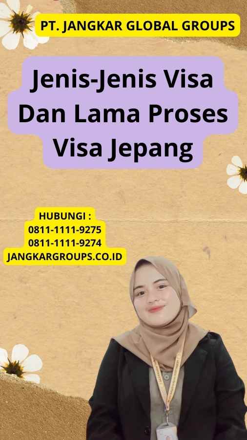 Jenis-Jenis Visa Dan Lama Proses Visa Jepang