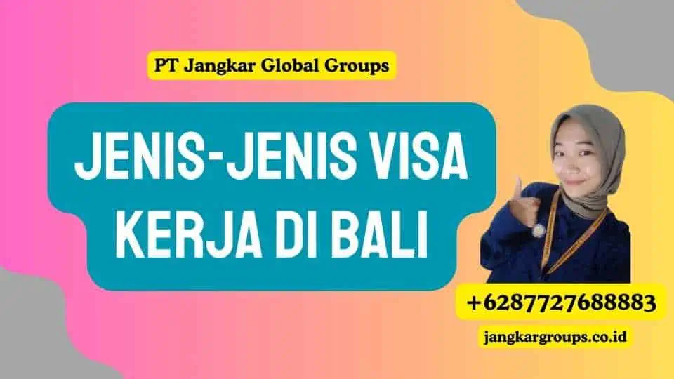 Jenis-Jenis Visa Kerja di Bali