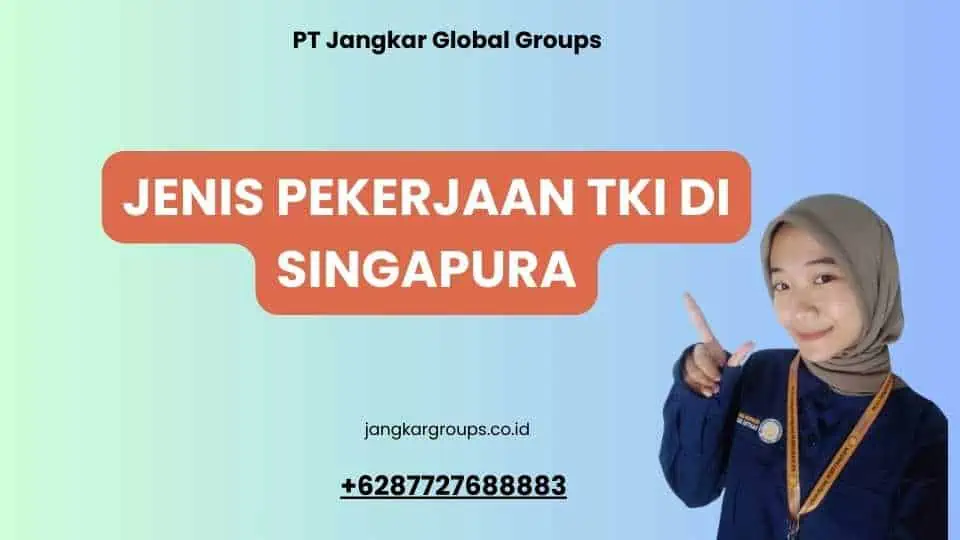 Jenis Pekerjaan TKI Di Singapura