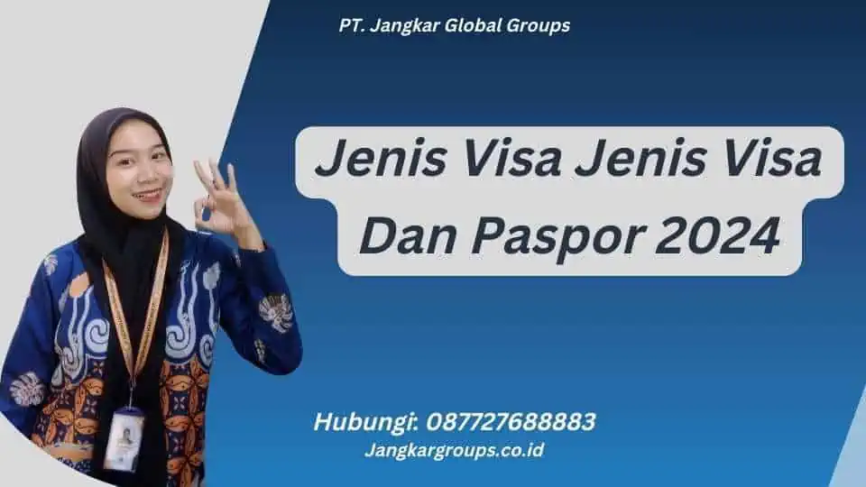 Jenis Visa Jenis Visa Dan Paspor 2024