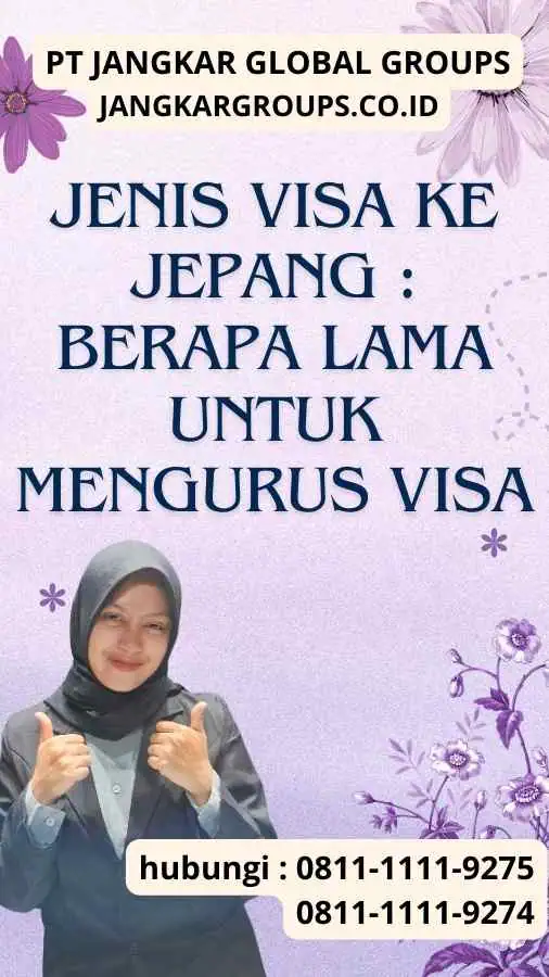 Jenis Visa Ke Jepang Berapa Lama untuk Mengurus Visa