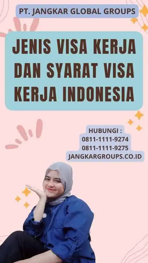 Jenis Visa Kerja Dan Syarat Visa Kerja Indonesia