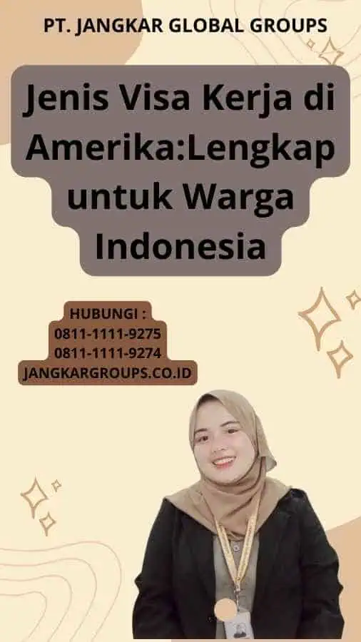 Jenis Visa Kerja di Amerika:Lengkap untuk Warga Indonesia