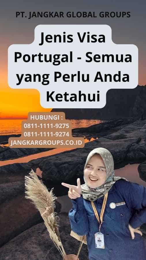 Jenis Visa Portugal - Semua yang Perlu Anda Ketahui