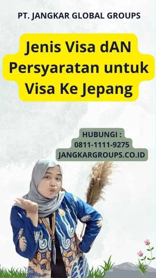 Jenis Visa dAN Persyaratan untuk Visa Ke Jepang