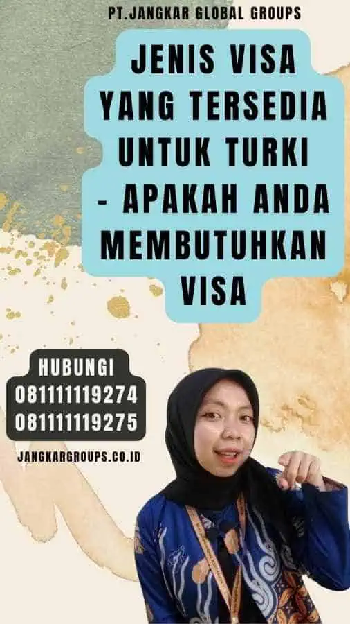 Jenis Visa yang Tersedia untuk Turki - Apakah Anda Membutuhkan Visa