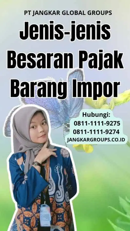 Jenis-jenis Besaran Pajak Barang Impor