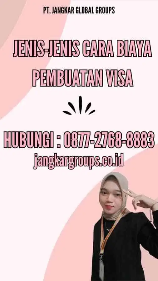 Jenis-jenis Cara Biaya Pembuatan Visa