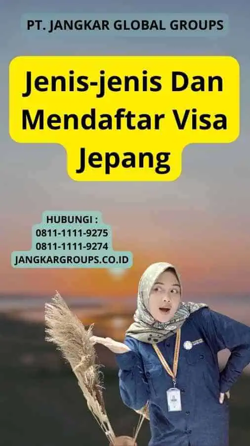 Jenis-jenis Dan Mendaftar Visa Jepang