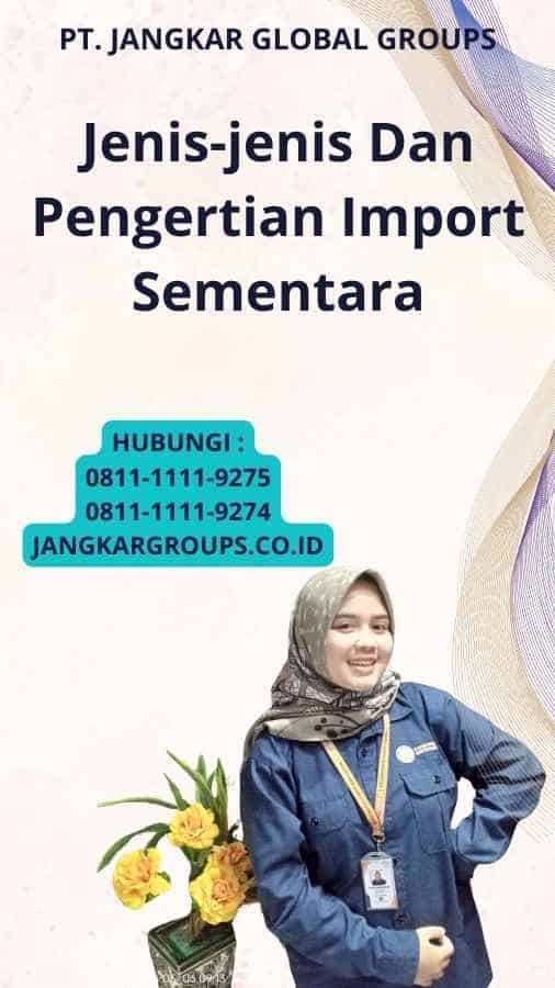 Jenis-jenis Dan Pengertian Import Sementara