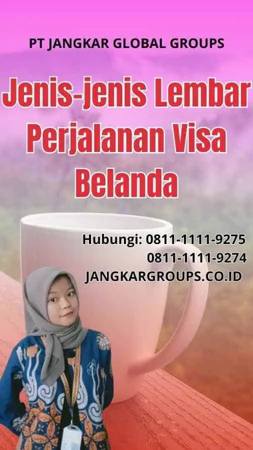 Jenis-jenis Lembar Perjalanan Visa Belanda