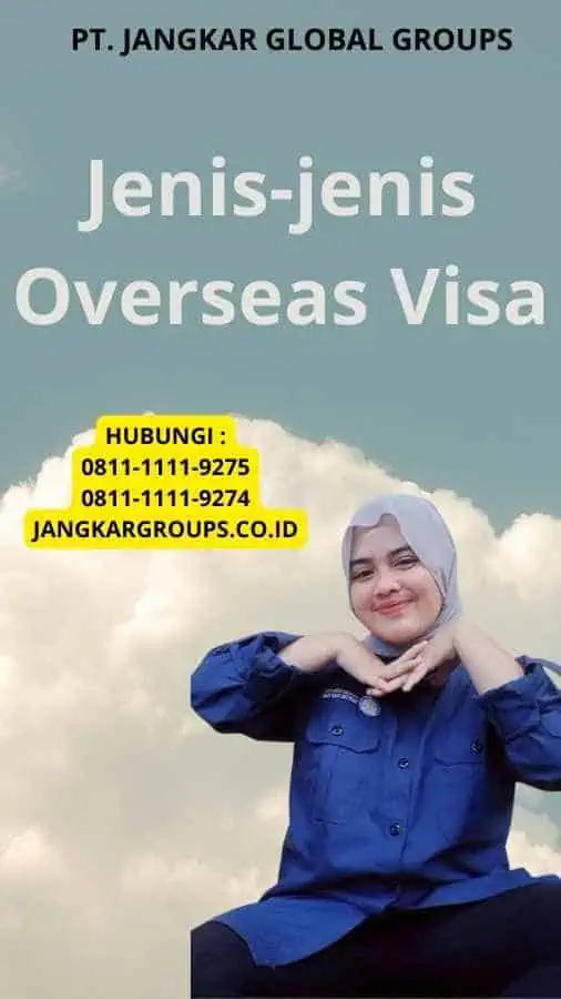 Jenis-jenis Overseas Visa